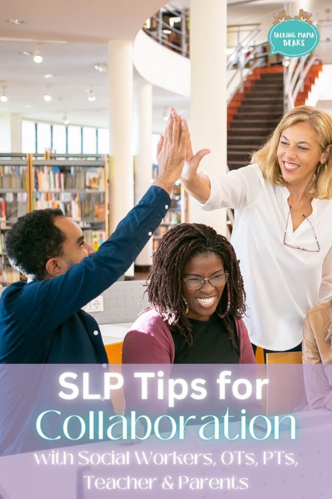 SLP tips for collaboration with social work, OTs, PTs, teacher and parents